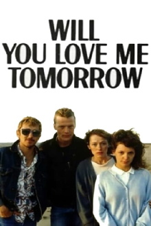 Will You Love Me Tomorrow Trailer