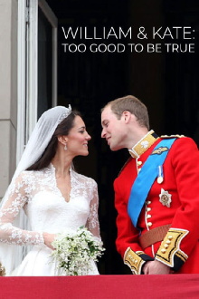 William & Kate: Too Good To Be True Trailer