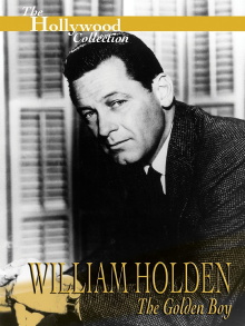 William Holden: The Golden Boy Trailer