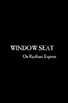 Window Seat in Rajdhani Express Trailer