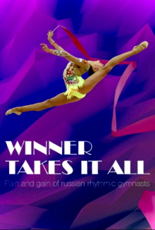 Winner Takes It All: Pain and Gain of Russian Rhythmic Gymnasts Trailer