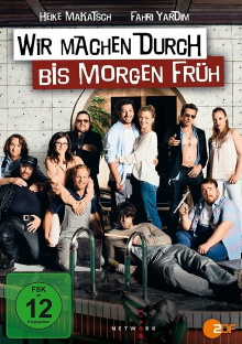 Wir machen durch bis morgen früh Trailer