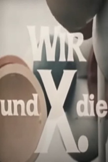 Wir und die X. Trailer