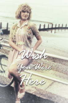 Wish You Were Here Trailer