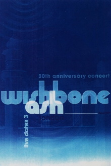 Wishbone Ash - 30th Anniversary Concert - Live Dates 3 Trailer