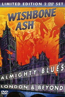 Wishbone Ash - Almighty Blues + London & Beyond Trailer