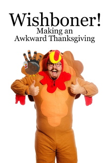 WISHBONER: Making an Awkward Thanksgiving Trailer