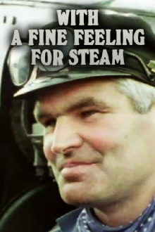 With a Fine Feeling for Steam Trailer