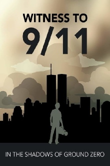 Witness to 9/11: In the Shadows of Ground Zero Trailer