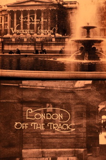Wonderful London: London Off the Track Trailer