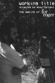 Working Title: The Making of For Roger Trailer