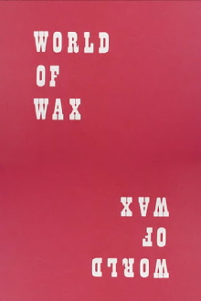 World Of Wax Trailer