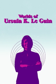 Worlds of Ursula K. Le Guin Trailer