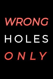 Wrong Holes Only Trailer