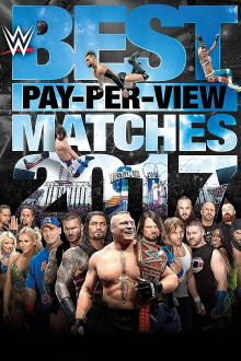 WWE Best Pay-Per-View Matches 2017 Trailer