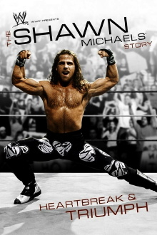 WWE: The Shawn Michaels Story - Heartbreak & Triumph Trailer