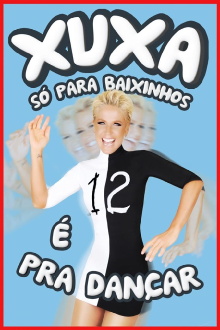 Xuxa Só Para Baixinhos 12: É Pra Dançar Trailer