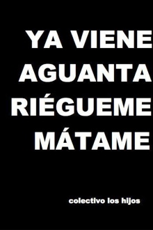 Ya viene, aguanta, riégueme, mátame Trailer