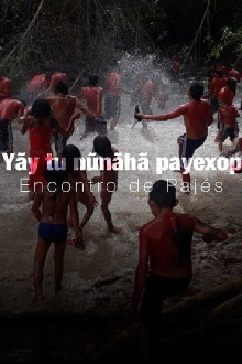 Yãy tu nũnãhã payexop: Encontro de Pajés Trailer
