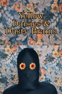 Yellow Daisies & Dusty Brains Trailer