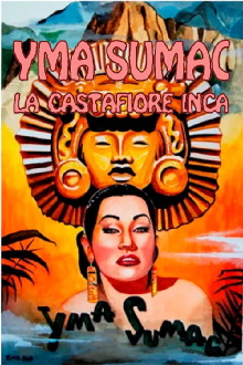 Yma Sumac: The Inca Castafiore Trailer