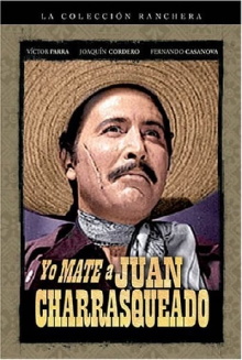 Yo maté a Juan Charrasqueado Trailer