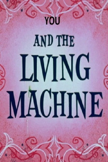 You and the Living Machine Trailer