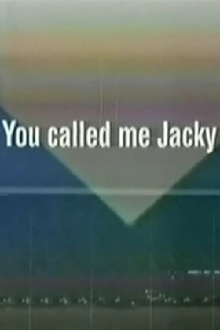 You Called Me Jacky Trailer