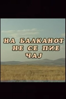You Don't Drink Tea on the Balkans Trailer