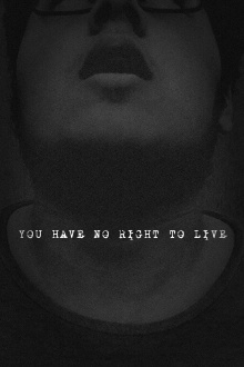 You Have No Right To Live Trailer