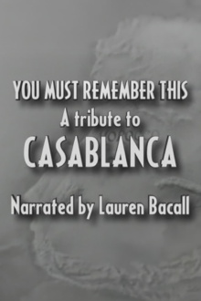 You Must Remember This: A Tribute to 'Casablanca' Trailer