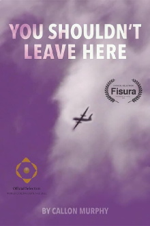 You Shouldn't Leave Here Trailer