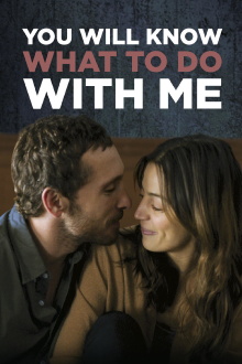 You Will Know What to Do With Me Trailer