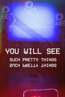 You Will See Such Pretty Things Trailer
