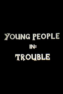Young People in Trouble Trailer