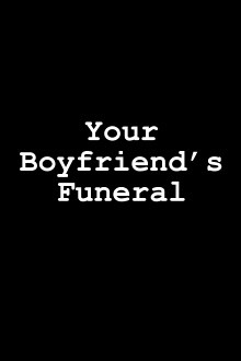 Your Boyfriend's Funeral Trailer