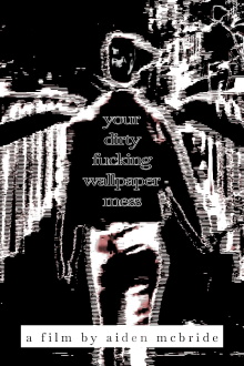 Your Dirty Fucking Wallpaper Mess Trailer