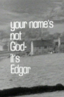 Your Name's Not God, It's Edgar Trailer