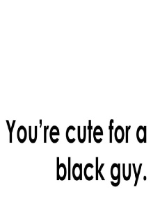 You're Cute for a Black Guy Trailer