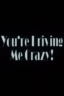 You're Driving Me Crazy Trailer
