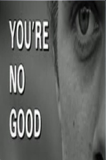 You're No Good Trailer
