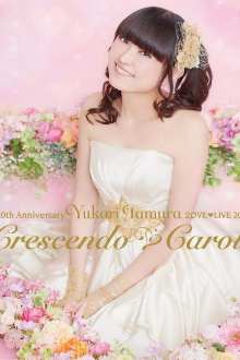 Yukari Tamura LOVE♡LIVE 2017 *Crescendo♡Carol* Trailer