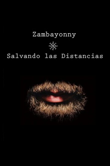 Zambayonny - Salvando las Distancias Trailer