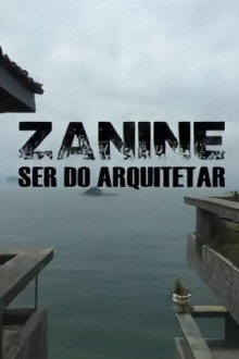 Zanine, Ser do Arquitetar Trailer