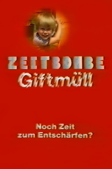 Zeitbombe Giftmüll - Noch Zeit zum Entschärfen? Trailer