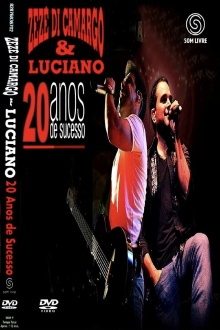 Zezé Di Camargo & Luciano - 20 Anos De Sucesso Trailer