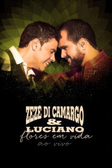 Zezé di Camargo e Luciano - Flores em vida ao vivo Trailer