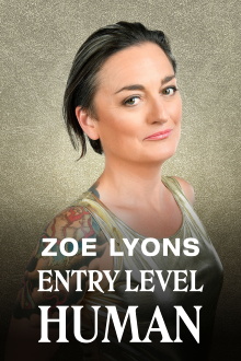 Zoe Lyons: Entry Level Human Trailer