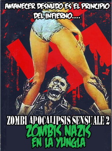 Zombi Apocalipsis Sensuale 2: Zombis Nazis en la Yungla Trailer