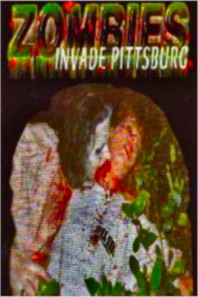 Zombies Invade Pittsburg Trailer